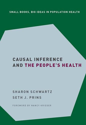 Causal Inference and the People's Health (Small Books Big Ideas in Population Health) von Oxford University Press Inc