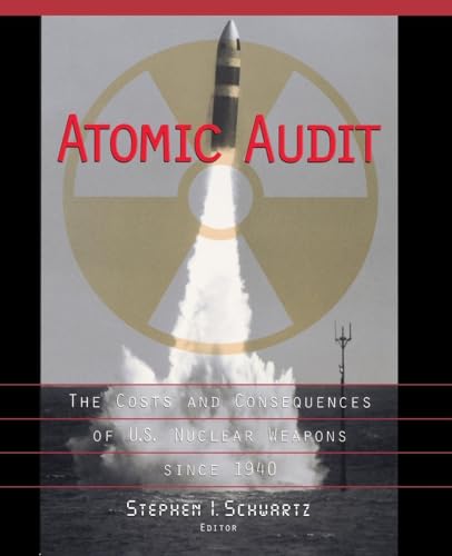 Atomic Audit: The Costs and Consequences of U.S. Nuclear Weapons Since 1940 von Brookings Institution Press