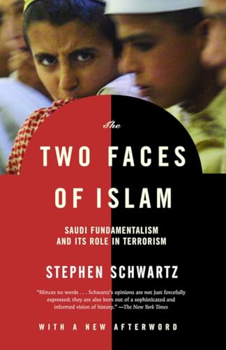 The Two Faces of Islam: Saudi Fundamentalism and Its Role in Terrorism The Two Faces of Islam: Saudi Fundamentalism and Its Role in Terrorism