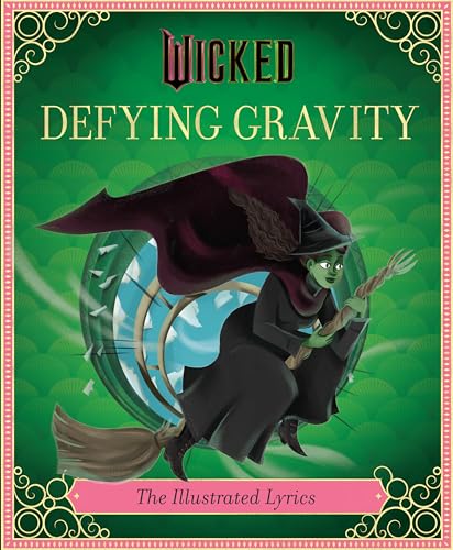 Wicked: Defying Gravity: The Illustrated Lyrics (Universal Pictures Wicked) von Insight Kids