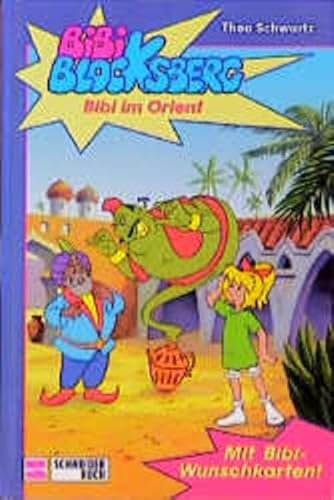 Bibi Blocksberg, Bd.6, Bibi im Orient von Schneiderbuch