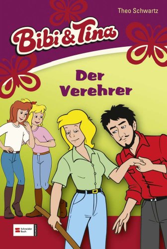 Bibi & Tina, Band 34: Der Verehrer von Schneiderbuch