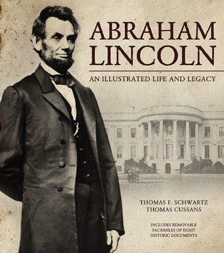 Abraham Lincoln: An Illustrated Life and Legacy