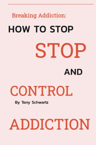 Breaking Addiction: How to Stop and Control Addiction: A Guide on Overcoming Your Addictive Habits and be Free von Independently published