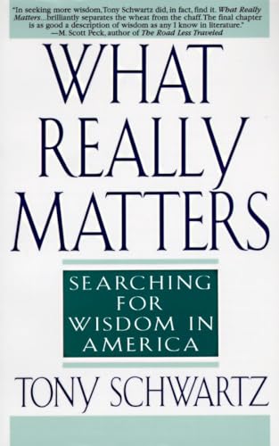 What Really Matters: Searching for Wisdom in America What Really Matters: Searching for Wisdom in America
