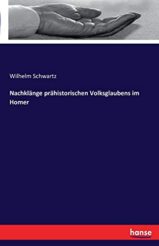 Nachklänge prähistorischen Volksglaubens im Homer