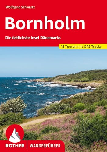 Bornholm: Die östlichste Insel Dänemarks. 45 Touren mit GPS-Tracks (Rother Wanderführer)