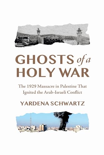 Ghosts of a Holy War: The 1929 Massacre in Palestine That Ignited the Arab-Israeli Conflict von Union Square & Co.