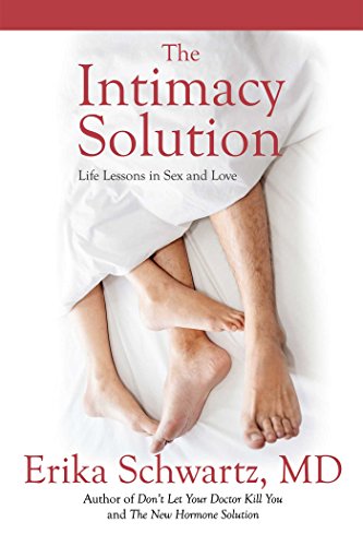 The Intimacy Solution: Life Lessons in Sex and Love von Post Hill Press
