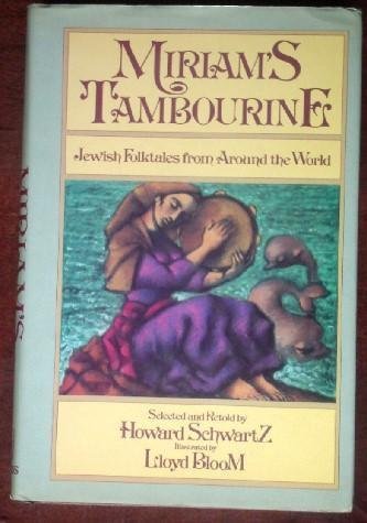 MIRIAM'S TAMBOURINE: JEWISH FOLKTALES FROM AROUND THE WORLD