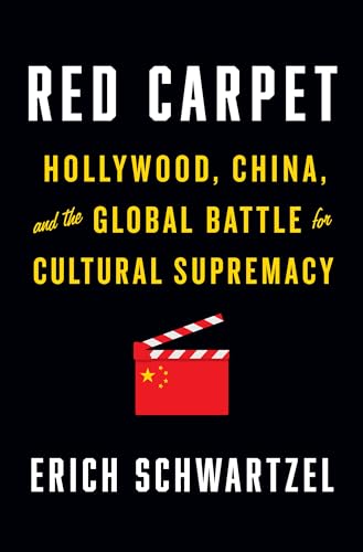 Red Carpet: Hollywood, China, and the Global Battle for Cultural Supremacy von Penguin LCC US