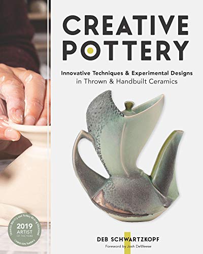 Creative Pottery: Innovative Techniques and Experimental Designs in Thrown and Handbuilt Ceramics von Quarry Books