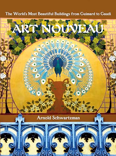 Art Nouveau: The World's Most Beautiful Buildings from Guimard to Gaudi von Palazzo Editions Ltd