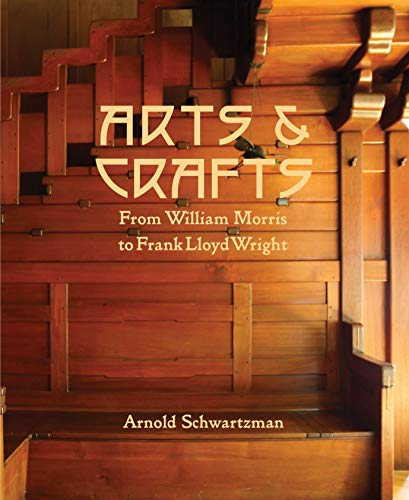 Arts & Crafts: From William Morris to Frank Lloyd Wright von Palazzo Editions