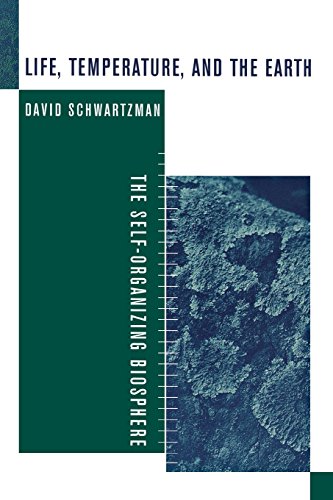 Life, Temperature, and the Earth: The Self-Organizing Biosphere Life, Temperature, and the Earth: The Self-Organizing Biosphere