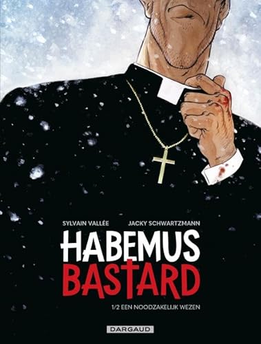 Een noodzakelijk wezen (Habemus Bastard, 1) von Dargaud France
