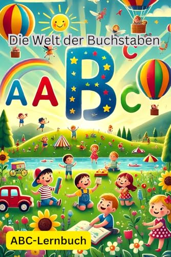 Die Welt der Buchstaben: ABC-Lernbuch Die Welt der Buchstaben: ABC-Lernbuch von Independently published
