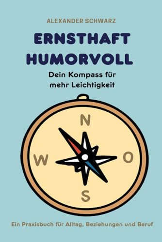 Ernsthaft humorvoll: Humortraining to go von Independently published