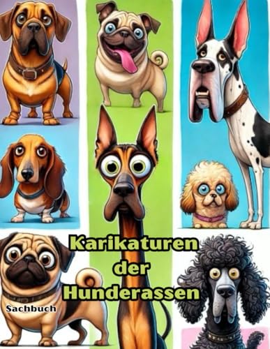 Karikatur - Der Hunderassen: Sachbuch Karikatur - Der Hunderassen: Sachbuch von Independently published