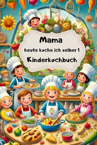 Mama Heute koche ich selber: Kinderkochbuch Hardcover Mama Heute koche ich selber: Kinderkochbuch Hardcover von Independently published