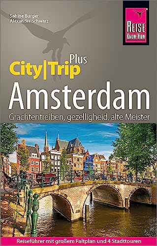 Reise Know-How Reiseführer Amsterdam (CityTrip PLUS): mit Stadtplan, 4 Stadttouren und kostenloser Web-App von Reise Know-How Rump GmbH
