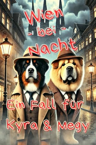 Wien bei Nacht – Ein Fall für Kyra & Megy: Kinderkrimi ab 10 Jahren Wien bei Nacht – Ein Fall für Kyra & Megy: Kinderkrimi ab 10 Jahren von Independently published
