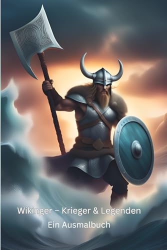 Wikinger – Krieger & Legenden: Ein Ausmalbuch Wikinger – Krieger & Legenden: Ein Ausmalbuch von Independently published