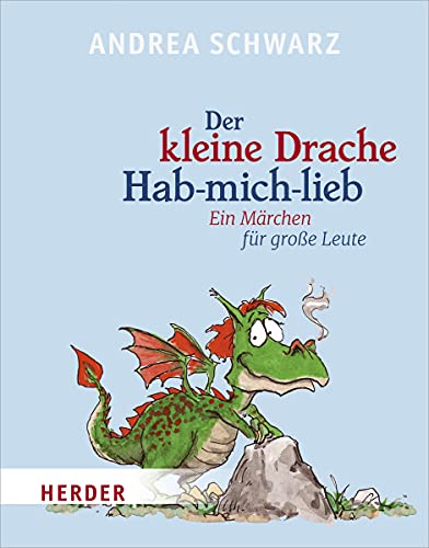 Der kleine Drache Hab-mich-lieb: Mit Illustrationen von Thomas Plaßmann von Herder Verlag GmbH