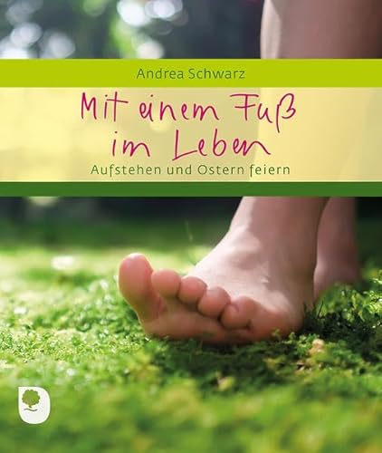 Mit einem Fuß im Leben: Aufstehen und Ostern feiern (Eschbacher Geschenkheft) von Verlag am Eschbach