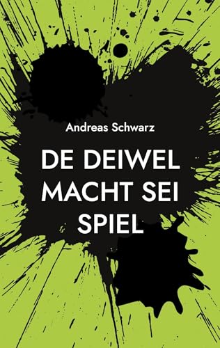 De Deiwel macht sei Spiel: Geschichte un Gedichte uff Pälzisch von Books on Demand