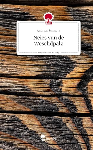 Neies vun de Weschdpalz. Life is a Story - story.one von story.one publishing