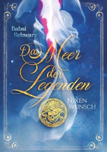 Das Meer der Legenden 1: Nixenwunsch von tolino media