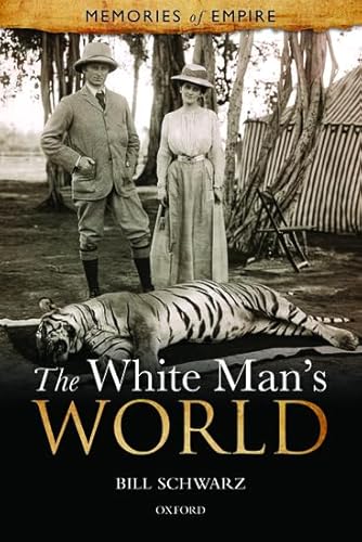 The White Man's World (Memories of Empire) (Volume 1) von Oxford University Press