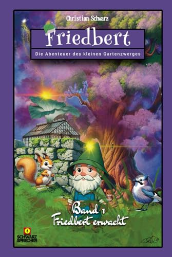 Friedbert - Die Abenteuer des kleinen Gartenzwerges: Band 1 - Friedbert erwacht von Independently published