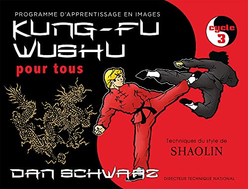 Kung-fu wushu pour tous (3): Programme d'apprentissage en images, cycle 3 von BUDO