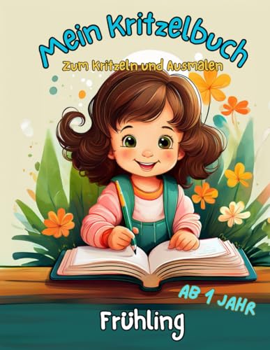 Mein erstes Kritzelbuch – Frühling: Kreatives Malbuch ab 1 Jahr zur Förderung von Motorik & Fantasie: Spielerisch kreativ werden: Malspaß mit Frühlingsmotiven für kleine Künstler von Independently published