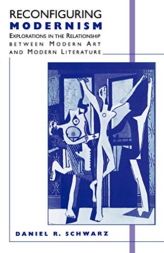 Reconfiguring Modernism: Explorations in the Relationship between Modern Art and Modern Literature von MACMILLAN