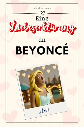Eine Liebeserklärung an Beyoncé: Die große Hommage - das perfekte Geschenk für Weihnachten und Geburtstag und jeden Anlass von FlipFlop