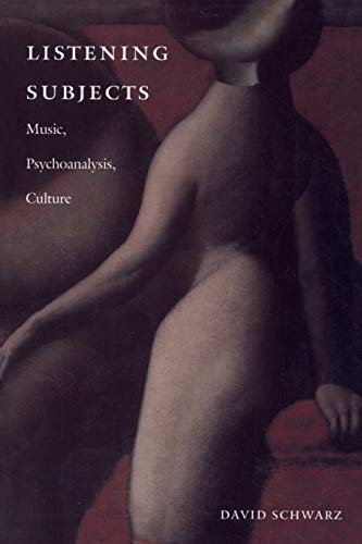 Listening Subjects: Music, Psychoanalysis, Culture