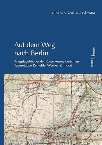 Auf dem Weg nach Berlin: Kriegstagebücher der Roten Armee berichten - Tagesetappe Rehfelde, Werder, Zinndorf Auf dem Weg nach Berlin: Kriegstagebücher der Roten Armee berichten - Tagesetappe Rehfelde, Werder, Zinndorf