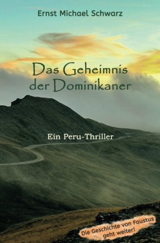 Das Geheimnis der Dominikaner: Ein Peru-Thriller