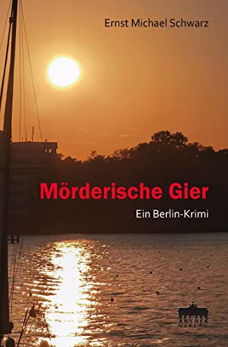 Mörderische Gier / Ein Berlin-Krimi von Anthea Verlag