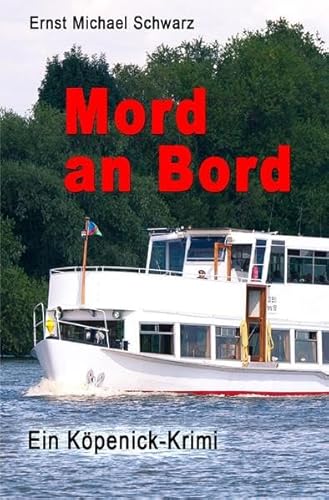 Mord an Bord: Ein Köpenick Krimi