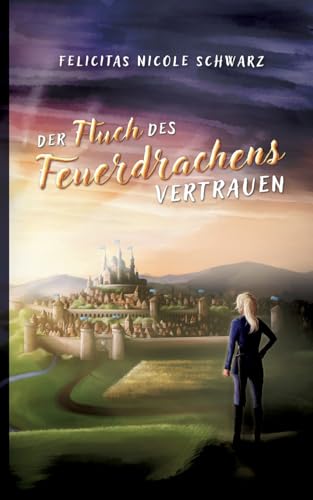 Der Fluch des Feuerdrachens 2: Vertrauen (Drachenfluchsaga) von Books on Demand