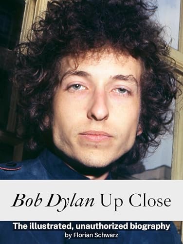 Bob Dylan Up Close - Fully in color: The illustrated, unauthorized biography von FlipFlop