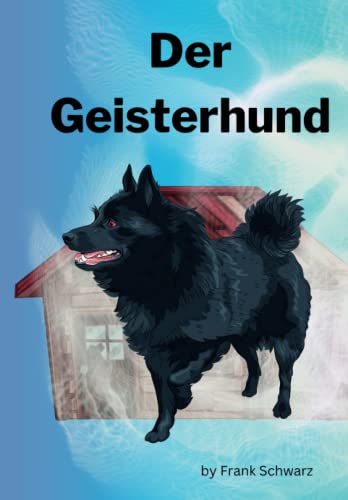 KInderbuch Der Geisterhund vom Bauernhof: mit Bildern KInderbuch Der Geisterhund vom Bauernhof: mit Bildern von Independently published