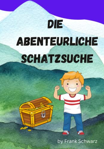 Kinderbuch Die abenteuerliche Schatzsuche: Eine Reise mit Silas