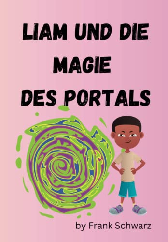 Kinderbuch Liam und die Magie des Portals von Independently published