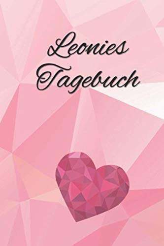 Leonies Tagebuch: Personalisiertes rosa Tagebuch mit Herz und Namen von Independently published