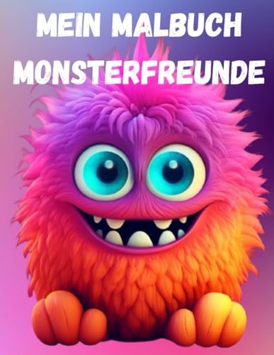 Mein Malbuch Monsterfreunde Lustige Süße Monster Kreaturen zum Ausmalen: Malbuch für Kinder ab 2 Jahren Mein Malbuch Monsterfreunde Lustige Süße Monster Kreaturen zum Ausmalen: Malbuch für Kinder ab 2 Jahren von Independently published